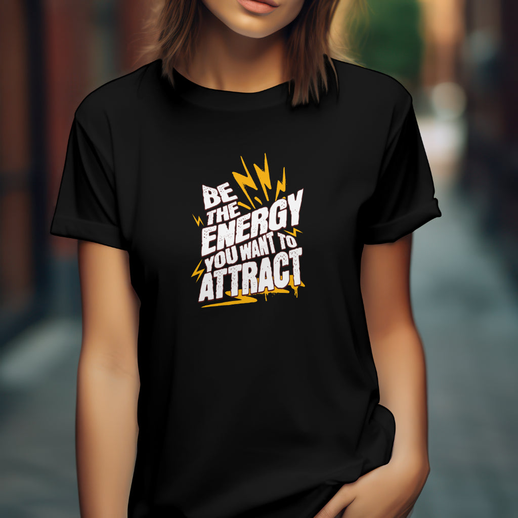 Be The Energy You Want To Attract - Trrenzy
