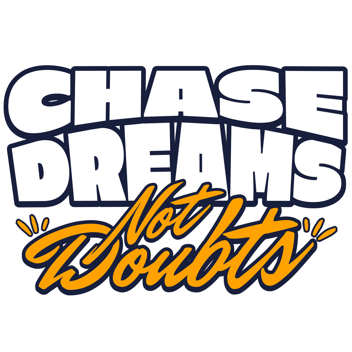 Chase Dreams Not Doubts - Trrenzy