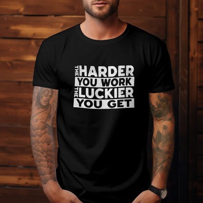 The Harder You Work The Luckier You Get - Trrenzy