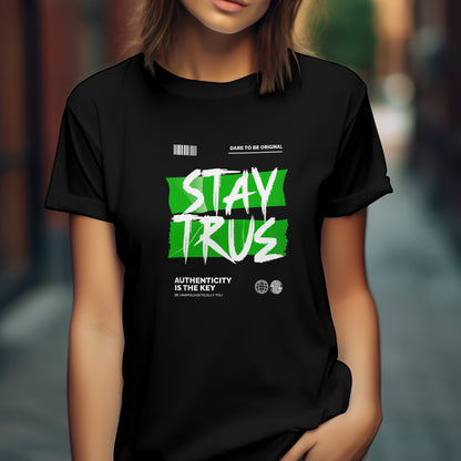 Stay True Unisex T-shirt