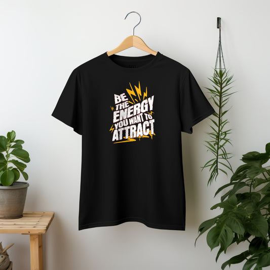 Be The Energy You Want To Attract - Trrenzy