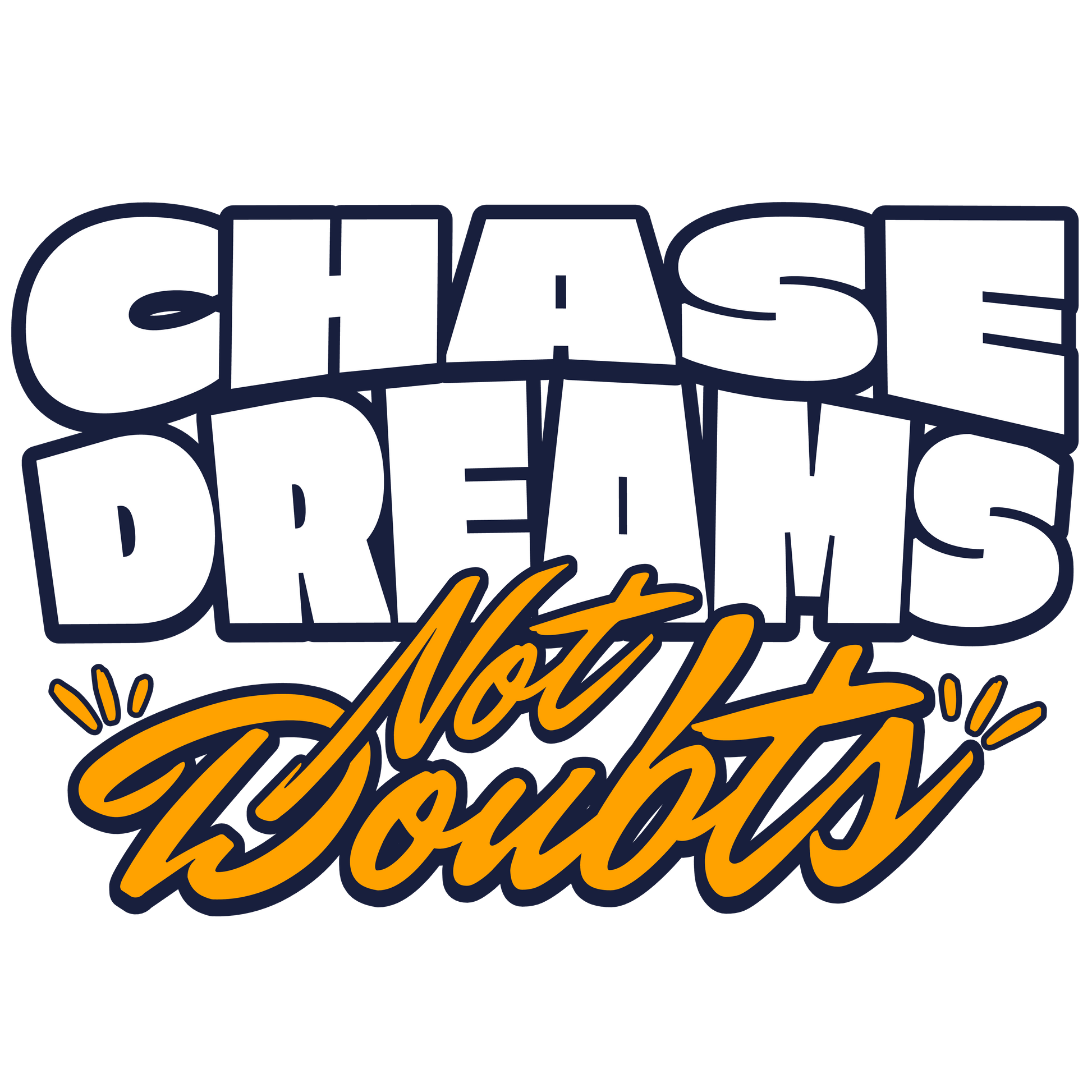 Chase Dreams Not Doubts - Trrenzy