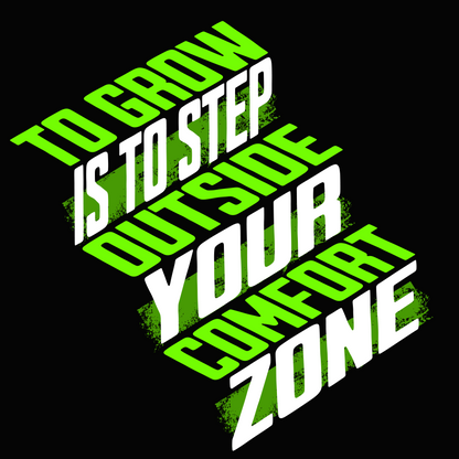 To Grow Is To Step Outside Your Comfort Zone - Trrenzy
